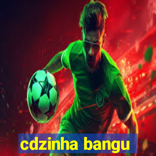 cdzinha bangu